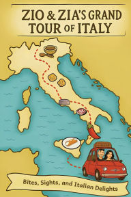 Title: Zio and Zia's Grand Tour of Italy: Bites, Sights & Italian Delights, Author: Mary Jo Mastrogiacomo