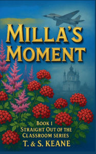 Title: Milla's Moment, Author: T. & S. Keane