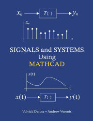 Title: SIGNALS and SYSTEMS Using MATHCAD: Signal Processing and Analysis with Mathcad, Author: Volvick Derose