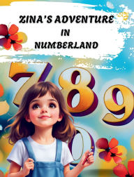 Title: Zina's adventure in Numberland, Author: Lana Luka