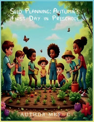 Title: SEED Planning: Autumn's First Day in Preschool:, Author: Mrs. C
