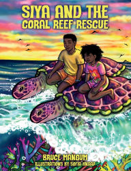 Title: Siya and the Coral Reef Rescue, Author: Bruce Mangum