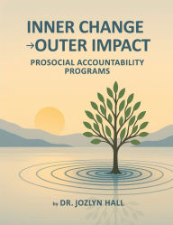 Title: Inner Change Outer Impact, Author: DR. JOZLYN HALL