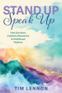 Stand Up Speak Up: How Survivors Created a Movement to End Sexual Violence