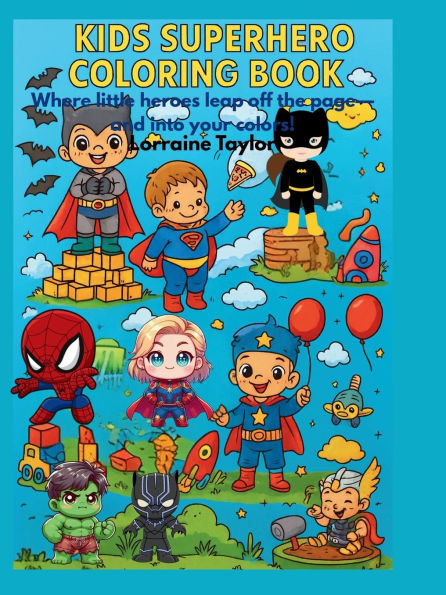 KIDS SUPERHERO COLORING BOOK: Where little heroes leap off the page-and into your colors!