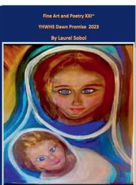 Title: Fine Art and Poetry XXI~ YHWH's Dawn Promise 2023, Author: Laurel Sobol