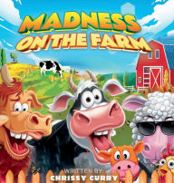 Title: MADNESS ON THE FARM, Author: Chrissy Curry
