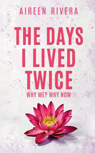 Title: The Days I Lived Twice, Author: Aireen Rivera