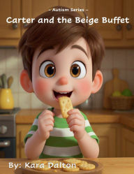 Title: Carter and the Beige Buffet: Autism Series, Author: Kara Dalton