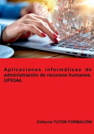Title: Aplicaciones informáticas de administración de Recursos Humanos. UF0344., Author: Miguel Ángel Ladrón De Guevara