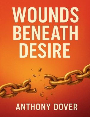 Wounds Beneath Desire Understanding Trauma and Paraphilic Disorders