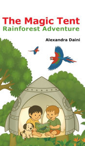 Title: The Magic Tent: Rainforest Adventure, Author: Alexandra Daini