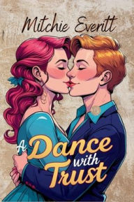 Title: A Dance With Trust, Author: Mitchie Everitt
