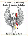 It Takes Thee Anointing Praise & Worship Syllabus