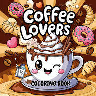 Title: Coffee Lovers: A Fun & Relaxing Coloring Book for Adults and Teens:40 Cozy Café-Themed Images with Donuts, Lattes, and Cute Kawaii Coffee Designs Stress Relief & Creative Fun, Author: Monroe
