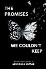 The Promises We Couldn't Keep