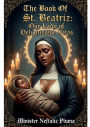 The Book Of St. Beatríz: Our Lady of Delightsome Velas: