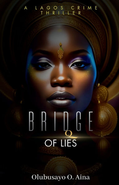 Bridge of Lies: A Lagos Crime Thriller