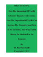What Are Tariffs, How The Imposition Of Tariffs Adversely Impacts An Economy, And Why Tariffs Should Be Abolished