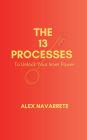 The 13 Processes: To Unlock Your Inner Power