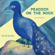 Title: Peacock on the Rock: A Diwali Tradition, Author: Vee Jay Bee