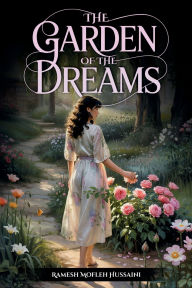 Title: The Garden of The Dreams, Author: Ramesh Hussaini