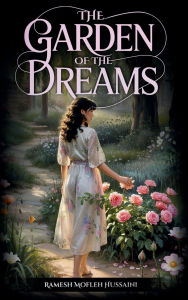 Title: The Garden of The Dreams, Author: Ramesh Hussaini