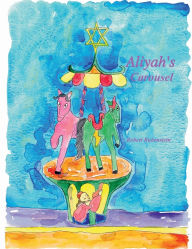 Title: Aliyah's Carousel, Author: Reuven Rubenstein