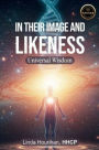 IN THEIR IMAGE AND LIKENESS: Universal Wisdom