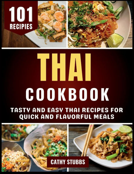 Thai Cookbook: Tasty and Easy Recipes for Quick Flavorful Meals