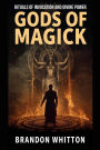 Gods of Magick: Rituals of Invocation and Divine Power
