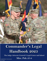 Title: Commander's Legal Handbook 2025 Misc. Pub. 27-8, Author: United States Government Us Army