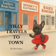 Title: Tilly Travels to Town, Author: Ryn Sears