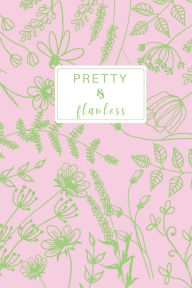 Title: Pretty & Flawless: A Journal for Presence, Gratitude & Grace, Author: Crystal Porter Bazemore