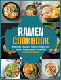 Ramen Cookbook: Authentic Japanese ramen recipes for home - from classic to creative