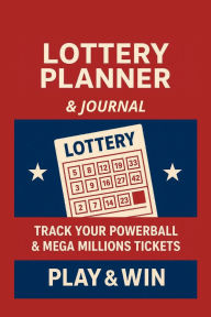 Title: Lottery Planner & Journal: Track Your Powerball & Mega Millions Tickets:, Author: Win &. Luck