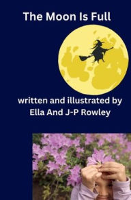 Title: The Moon is full, Author: Ella And J-p Rowley
