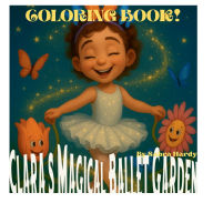 Title: COLORING BOOK CLARA'S MAGICAL BALLET GARDEN!, Author: Sabra Hardy