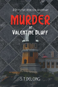 Title: Murder at Valentine Bluff, Author: S. T. Delong