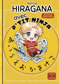 Title: Maîtrise HIRAGANA: écriture japonaise avec P'TIT NINJA, Author: P'tit Ninja