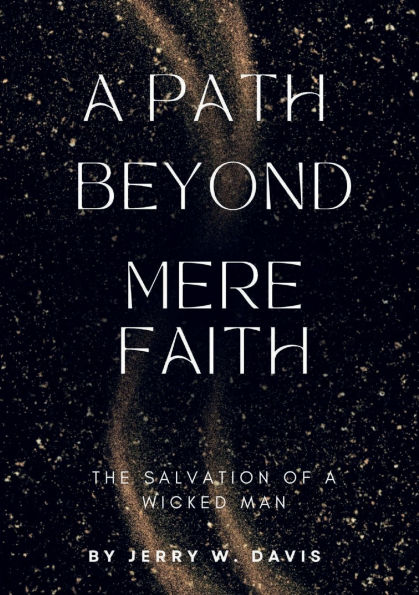 A Path Beyond Mere Faith: The Salvation Of A Wicked Man