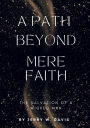 A Path Beyond Mere Faith: The Salvation Of A Wicked Man