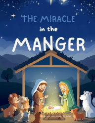 Title: The Miracle in the Manger, Author: Harry Wheat