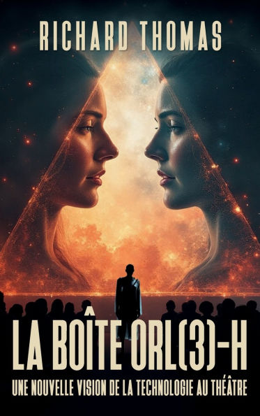 La Théorie du théâtre-à-grand-écran & Le système OR(L) 3-H, de la boite Technologique au Théâtre-H.
