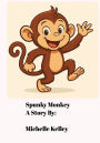 Spunky Monkey: A Wild Adventure