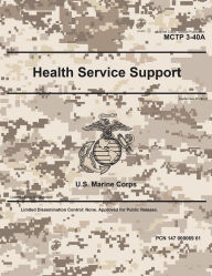 Title: Marine Corps Tactical Publication MCTP 3-40A Health Service Support September 2025, Author: United States Government Usmc