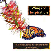 Title: Wings of Inspiration: The Miraculous Journey of a Monarch Butterfly, Author: Jami Bloedow