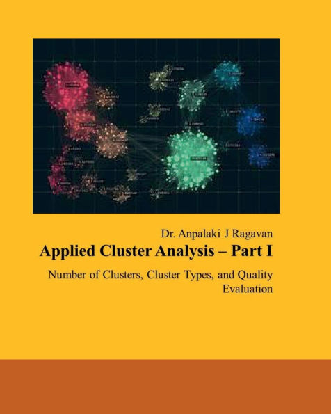 Applied Cluster Analysis - Part I: Number of Clusters, Cluster Types, and Quality Evaluation
