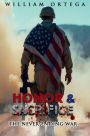 Honor and Sacrifice: The Never Ending War: