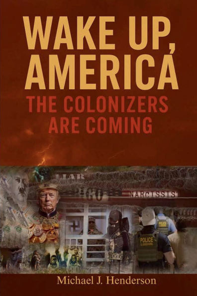 Wake Up America: The Colonizers Are Coming